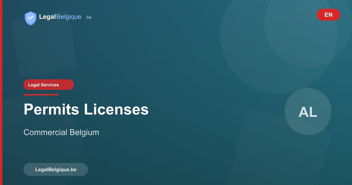 Commercial Licenses and Permits in Belgium: Complete Guide