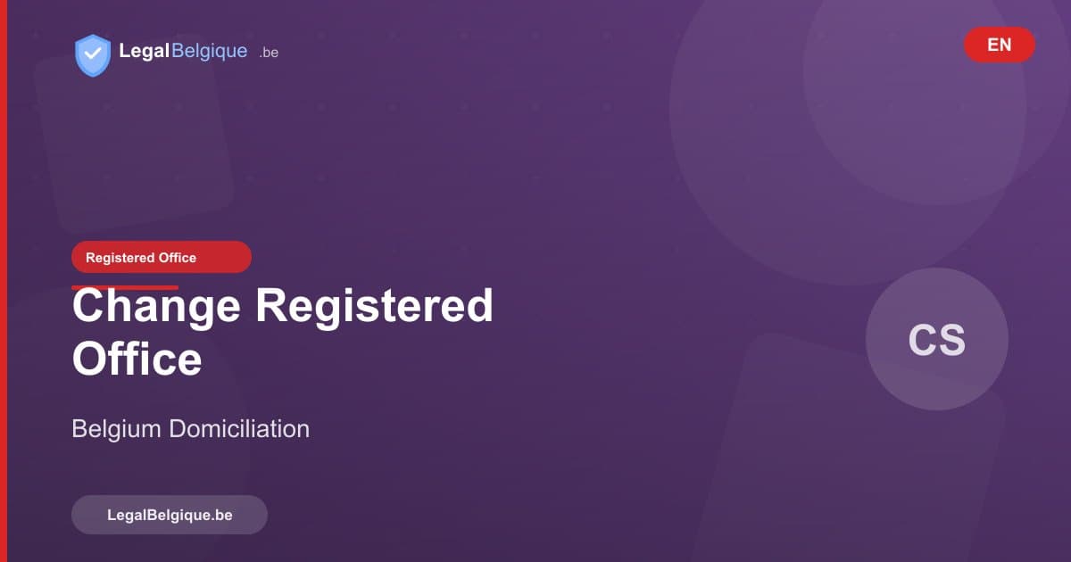 Changing Your Company's Registered Office via Domiciliation