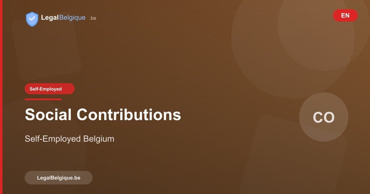 Social Contributions for Self-Employed in Belgium: Everything You Need to Know