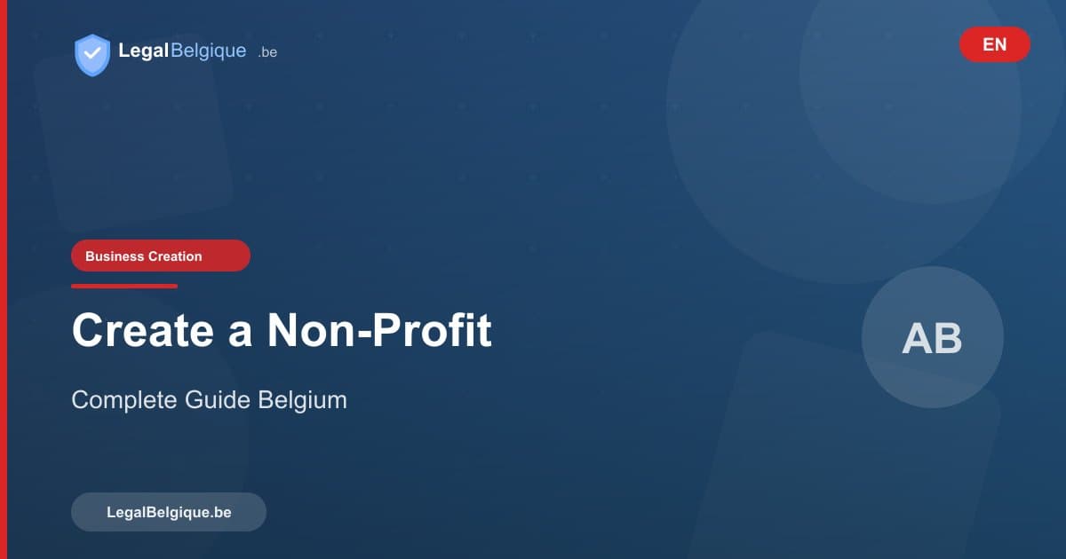 Creating a Non-Profit (ASBL) in Belgium: Procedures and Obligations