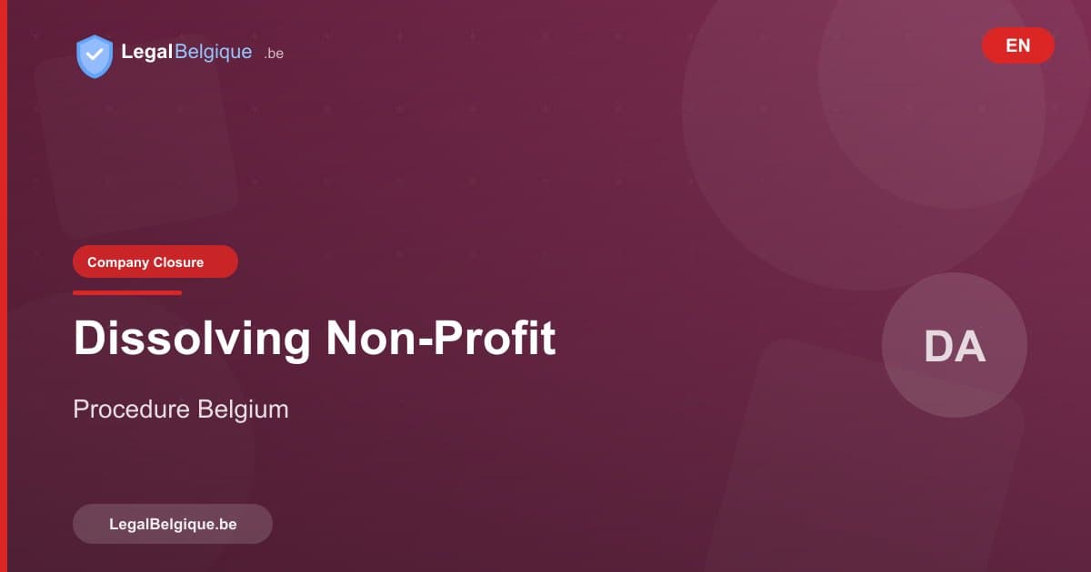 Dissolving a Non-Profit (ASBL) in Belgium: Complete Procedure