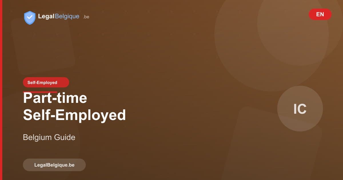 Becoming a Part-Time Self-Employed in Belgium: Practical Guide