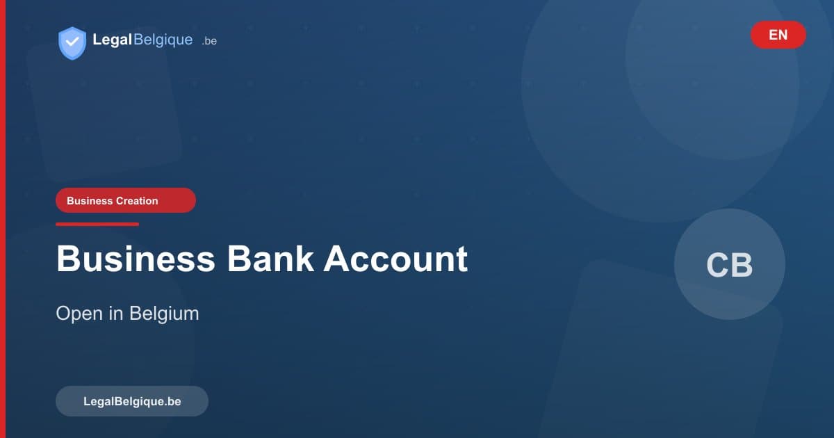 Opening a Professional Bank Account in Belgium: Complete Guide