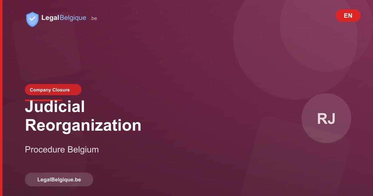 Judicial Reorganization (JR) in Belgium: Saving Your Business