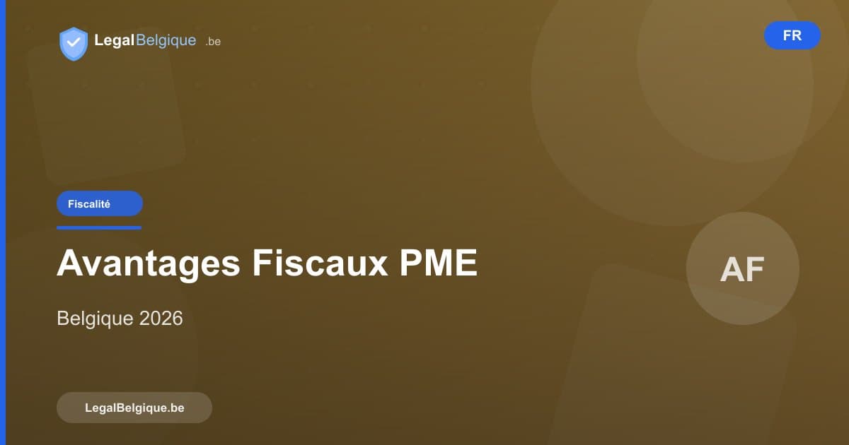 Les avantages fiscaux pour les PME en Belgique en 2026