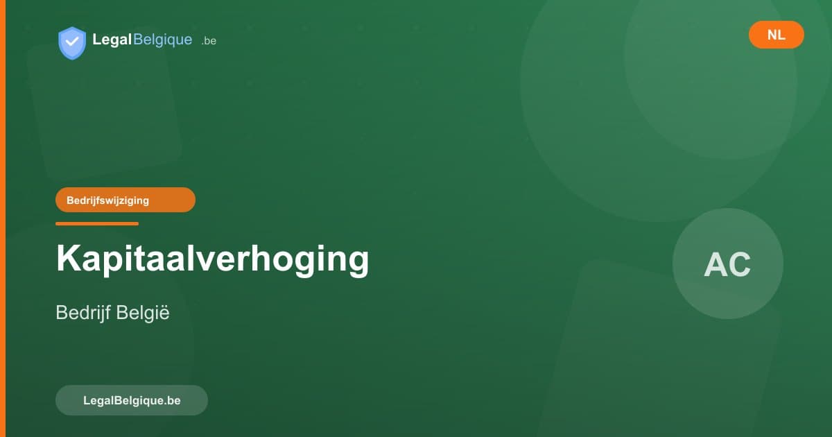 Kapitaalverhoging van een bedrijf in België: volledige procedure