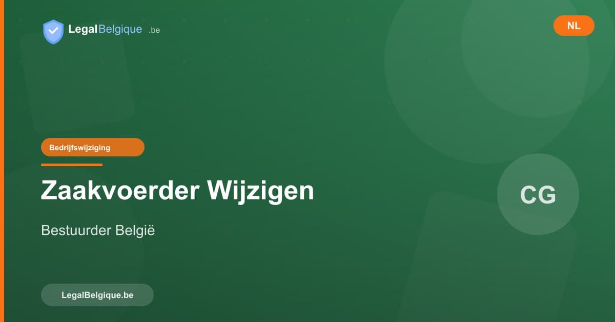 Wijziging van bestuurder of zaakvoerder in België: volledige procedure