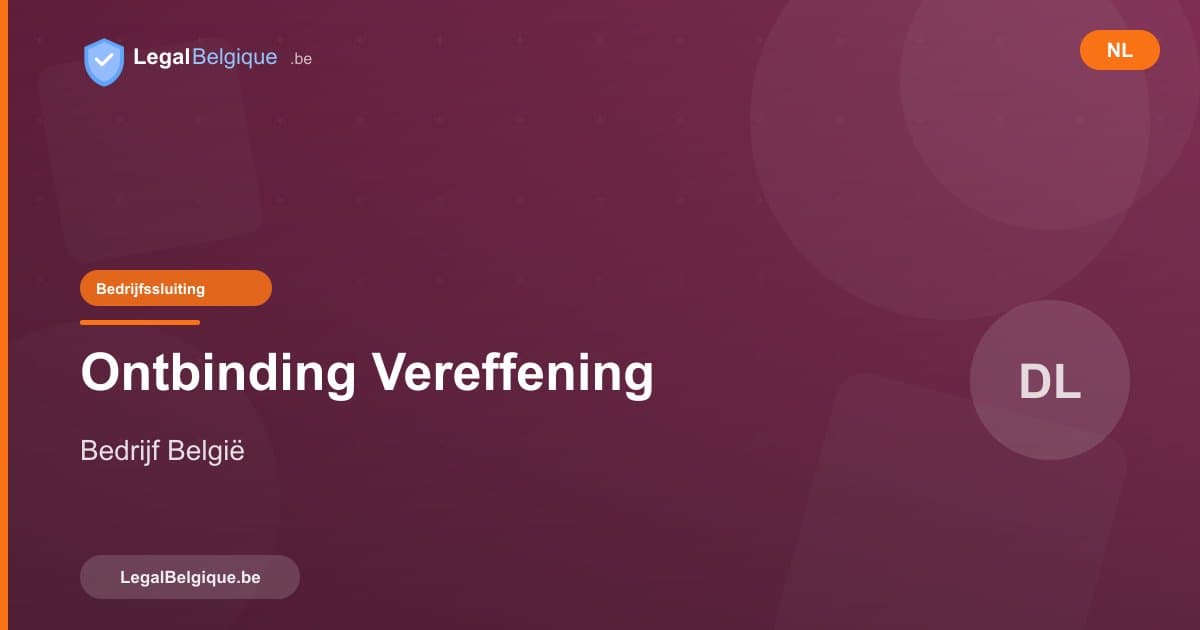 Ontbinding en vereffening van een bedrijf in België: praktische gids