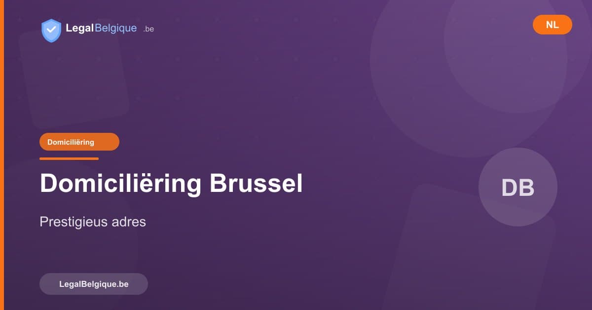 Domiciliëring in Brussel: kies voor een prestigieus adres