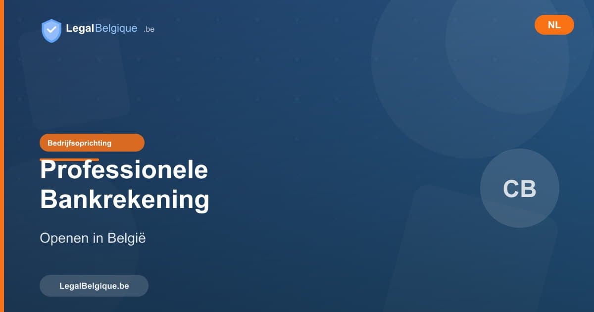 Een professionele bankrekening openen in België: complete gids